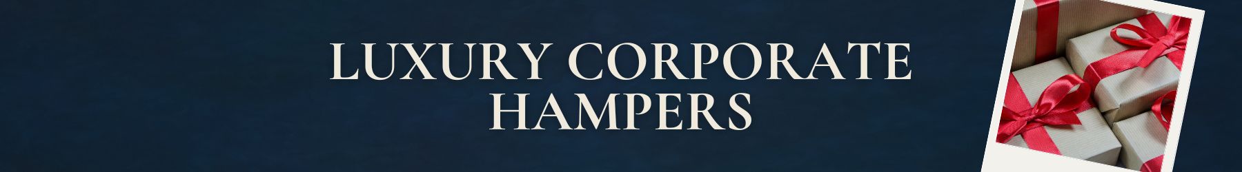 Luxury Corporate Hampers
