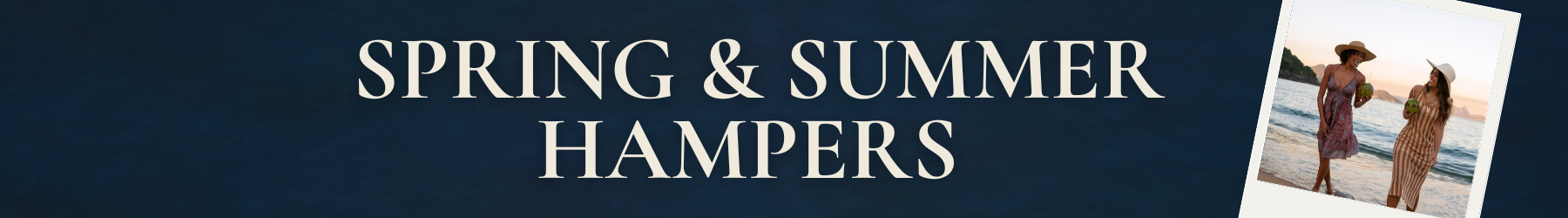 Spring & Summer Hampers