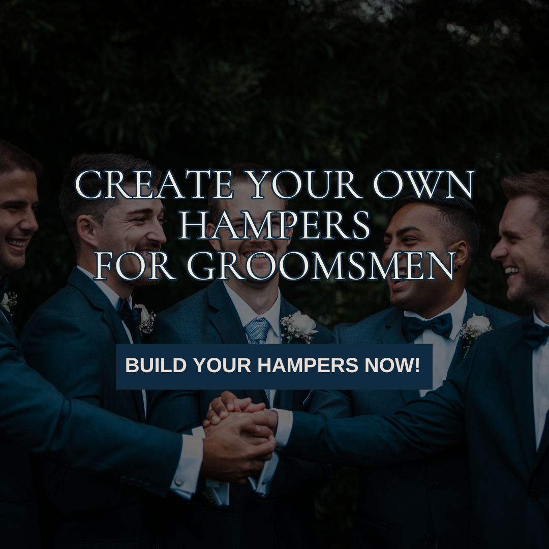 CREATE YOUR OWN HAMPERS FOR GROOMSMEN