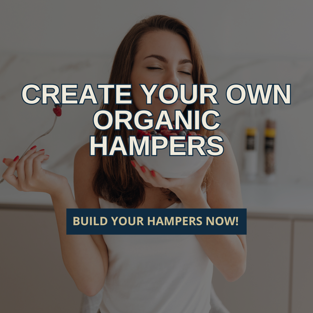 CREATE YOUR OWN ORGANIC HAMPERS